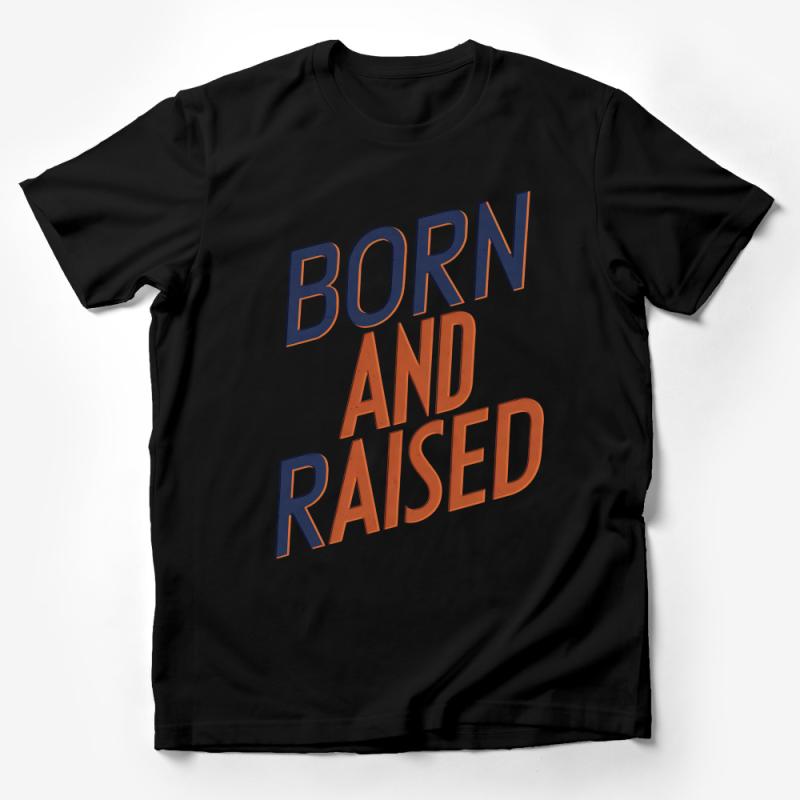 Vintage Born And Raised Graphic Tee, Retro Style Unisex T-Shirt, Casual Comfortable Cotton Tee, Hipster Fashion Top, All Sizes Available Male T-Shirt