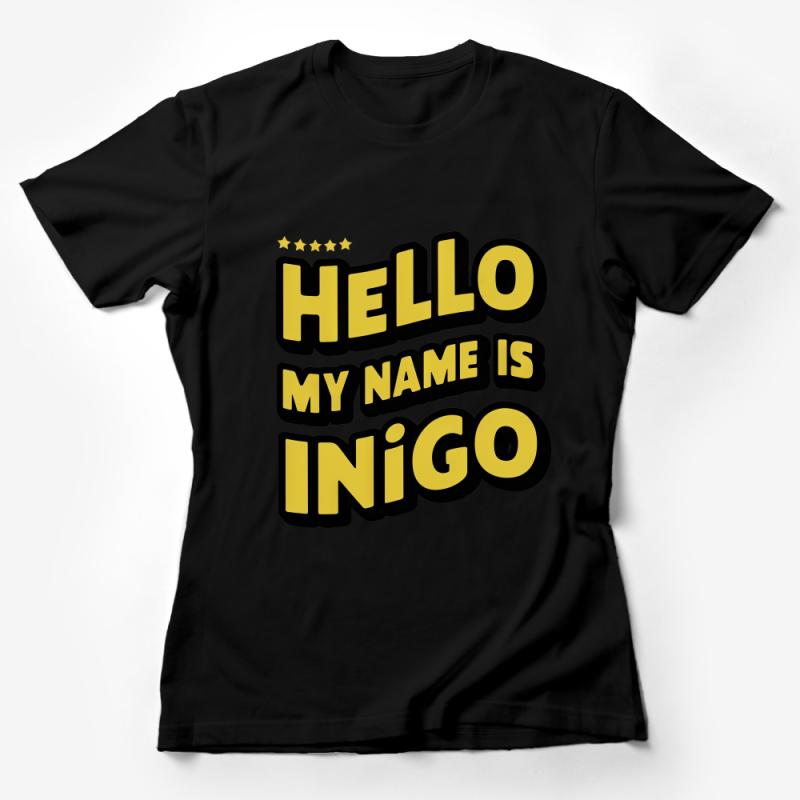 Hello My Name Is Inigo Bold Text Unisex T-Shirt, Movie Quote Casual Wear, Film Buff Gift, Quirky Graphic Tee, Star Rating Design Female T-Shirt