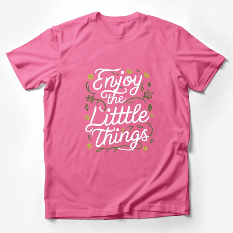 Inspirational Quote T-Shirt, Enjoy The Little Things, Positive Message Tee, Mindfulness Gifts, Unisex Shirt Male T-Shirt