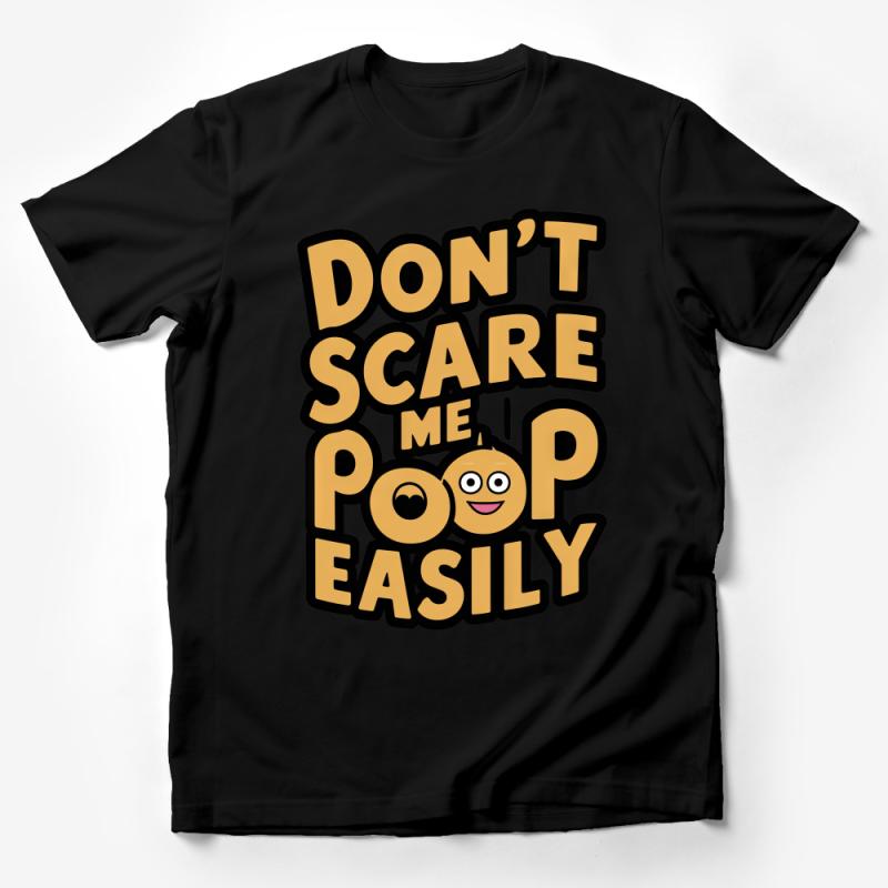 Funny Don't Scare Me I Poop Easily T-Shirt, Cute Poop Emoji Tee, Humorous Graphic Shirt for Friends Male T-Shirt