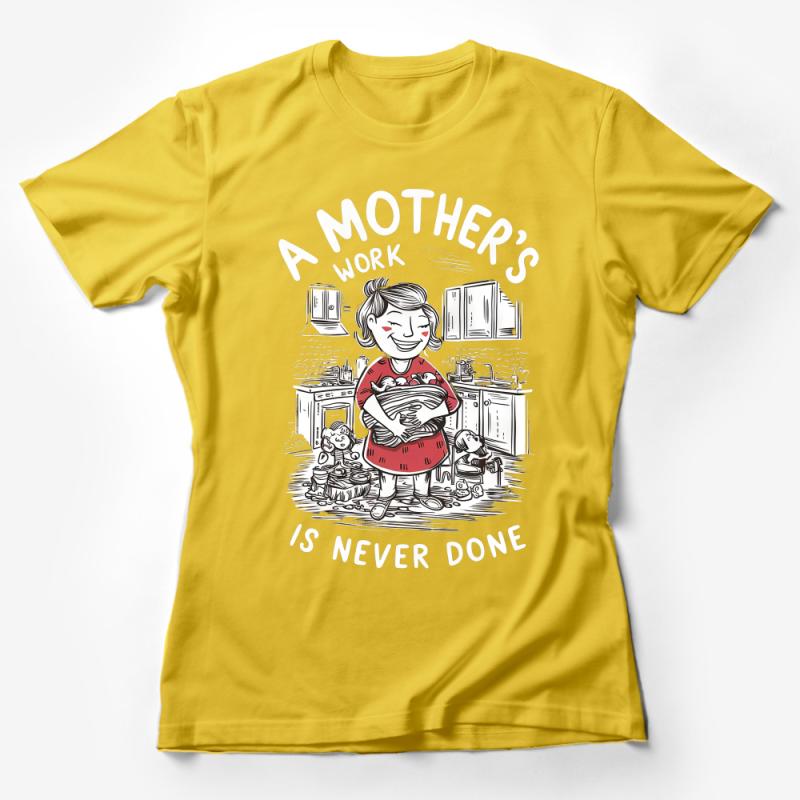 A Mother's Work Is Never Done T-Shirt, Family Love Illustrative Tee Female T-Shirt