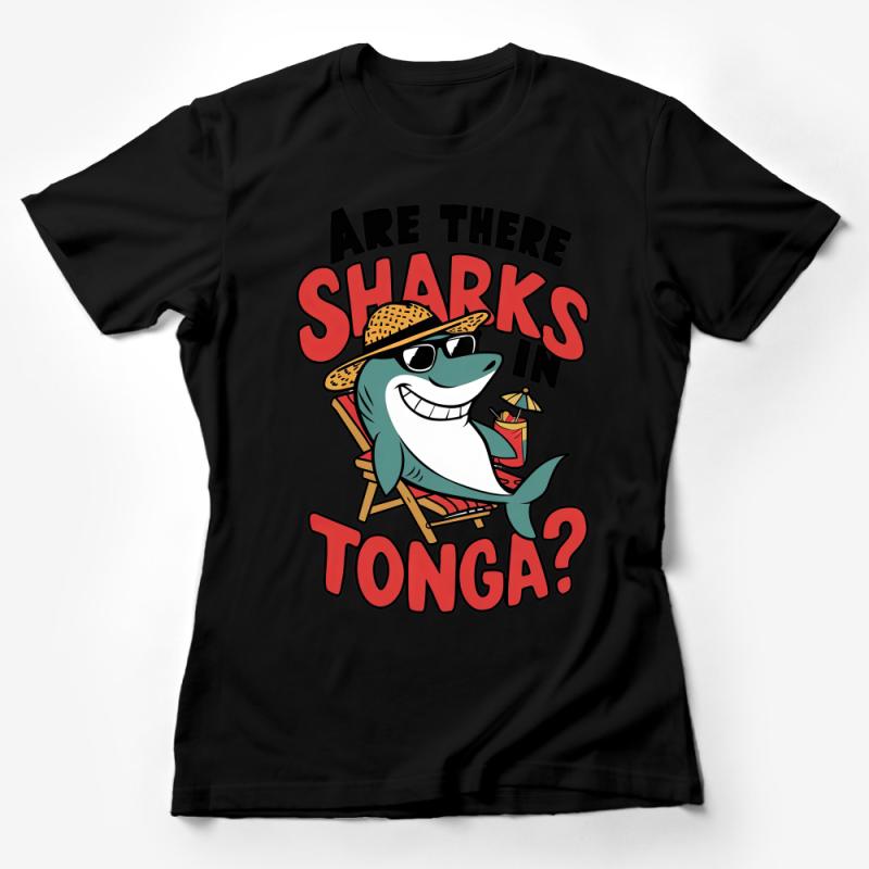 Funny Shark T-Shirt Are There Sharks in Tonga? Beach Vacation Tee, Casual Summer Shirt, Unisex Graphic Tee for Ocean Lovers Female T-Shirt