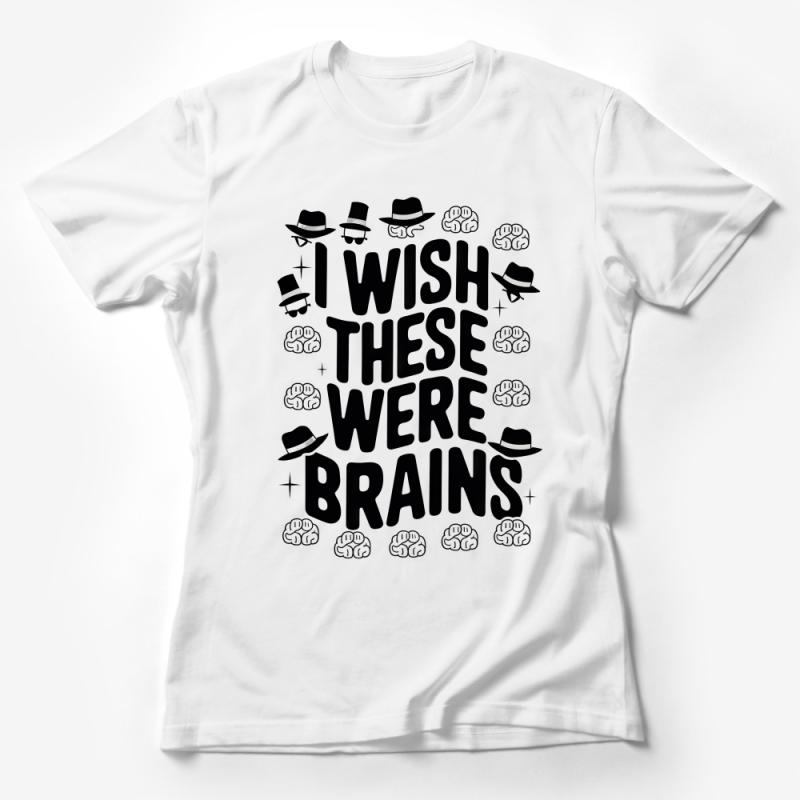 I Wish These Were Brains Funny Zombie T-Shirt for Halloween and Horror Fans Female T-Shirt