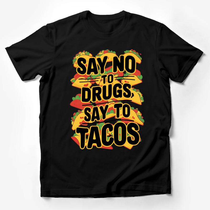 Funny Taco T-Shirt, Say No to Drugs Say to Tacos, Mexican Food Tee, Unisex Graphic Shirt, Gift for Food Lovers, Comfort Fit Top Male T-Shirt