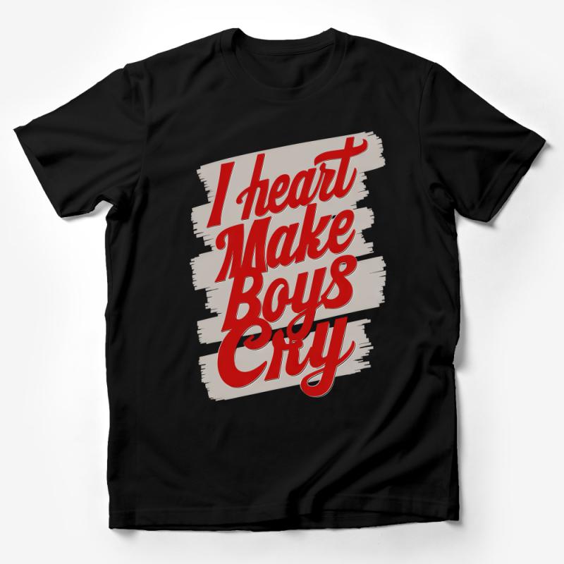 I Heart Make Boys Cry Graphic T-Shirt, Bold Statement Tee, Feminist Power Shirt, Trendy Fashion Top for Women Male T-Shirt