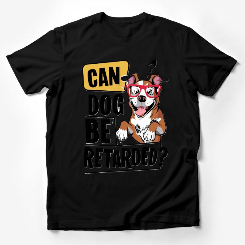 Funny Dog T-Shirt, Can Dog Be Retarded Quote, Graphic Tee, Cartoon Dog with Glasses Apparel, Casual Unisex Shirt Male T-Shirt