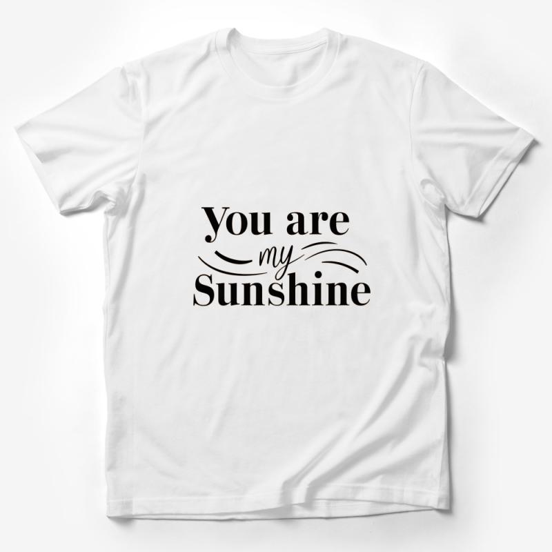 Inspirational Quote T-Shirt, You Are My Sunshine, Positive Message Tee, Unisex Cotton Shirt, Comfortable and Stylish Top Male T-Shirt