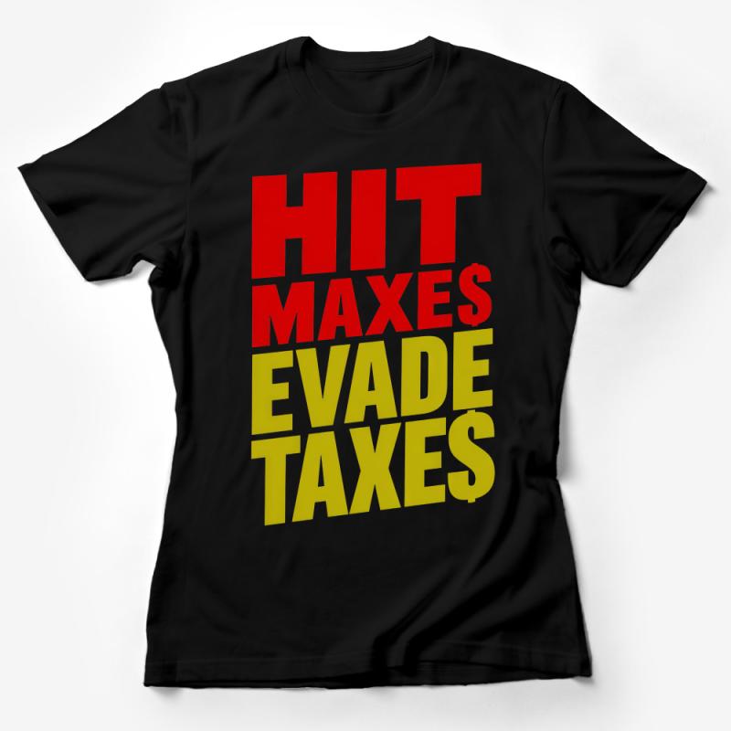 Bold Statement T-Shirt, HIT MAXES EVADE TAXES, Red Yellow Graphic Tee, Unisex Fitness Shirt, Motivational Workout Top, Funny Gym Shirt Female T-Shirt