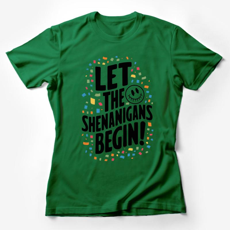 Let the Shenanigans Begin T-Shirt, Funny Party Tee, Unisex Confetti Graphic Shirt, Casual Celebration Top, Gift for Friend Female T-Shirt