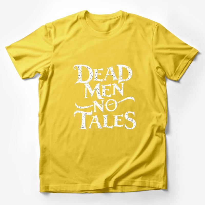 Dead Men Tell No Tales Pirate Quote Gothic Tee - Unisex T-Shirt for Halloween and Casual Wear, 100% Cotton Male T-Shirt