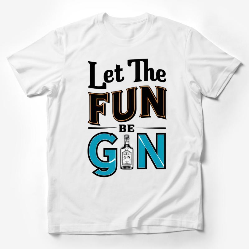 Funny Gin Lover T-Shirt, Let The Fun Be Gin Quote, Unisex Party Tee, Gift for Gin Enthusiasts, Casual Drinking Shirt, Graphic Tee Male T-Shirt