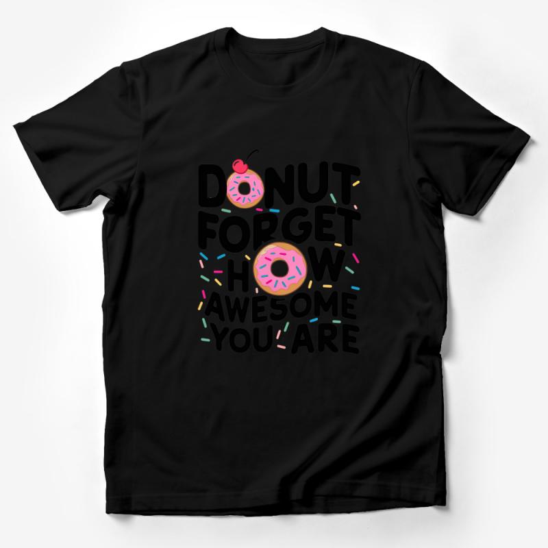 Donut Forget How Awesome You Are T-Shirt, Positive Message Graphic Tee, Fun Dessert Lover Gift Idea Male T-Shirt