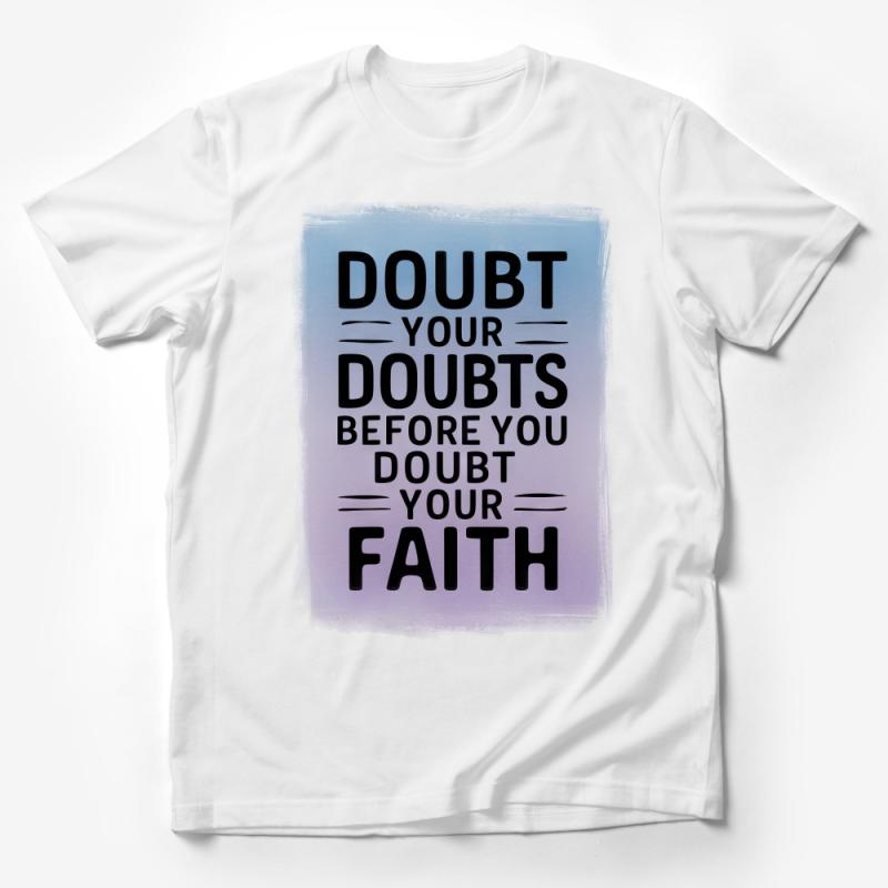 Inspirational Quote T-Shirt, Doubt Your Doubts Faith Tee, Positive Message Unisex Clothing, Gift Idea Male T-Shirt