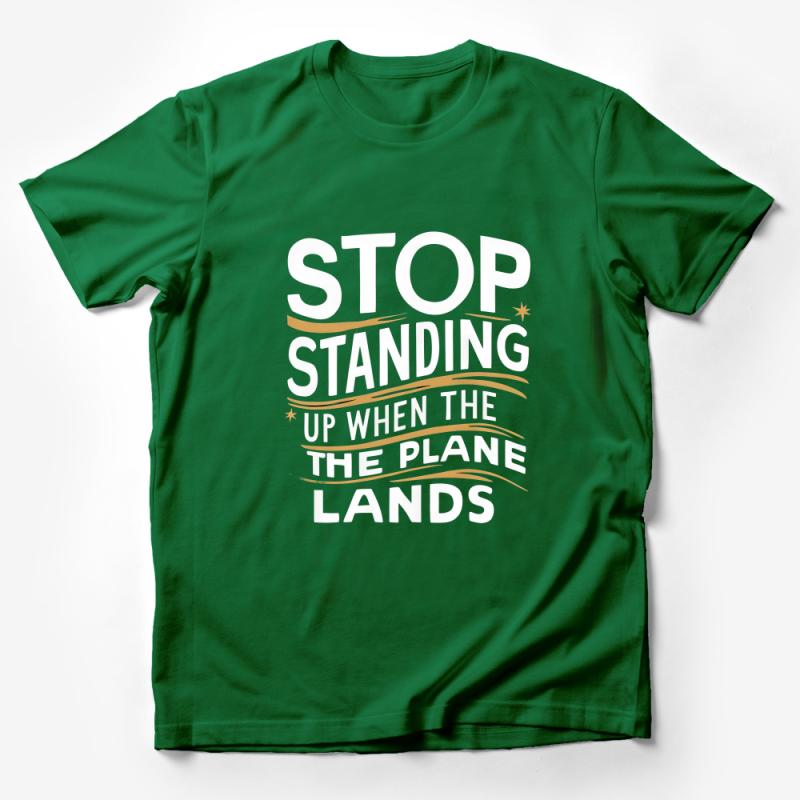 Funny Airplane Travel T-Shirt, Stop Standing When Plane Lands, Graphic Tee, Humorous Flight Attire, Casual Unisex Top Male T-Shirt