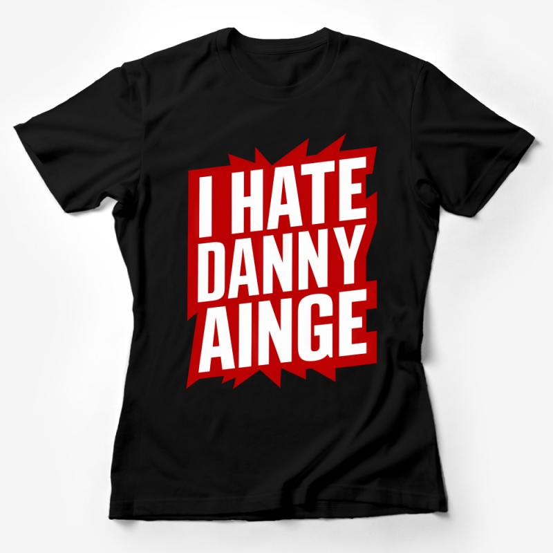 Bold Red I Hate Danny Ainge Graphic Tee, Unisex Statement T-Shirt, Sports Fan Apparel, Casual Wear Female T-Shirt