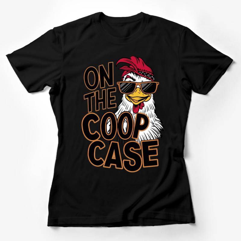 Cool Chicken with Sunglasses T-Shirt, On The Coop Case, Urban Farm Tee, Unisex Adult Clothing, Hipster Poultry Shirt, Unique Gift Idea Female T-Shirt