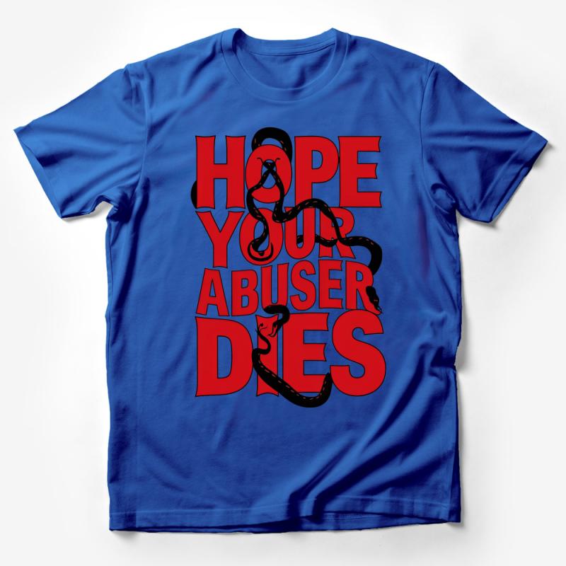 Bold Statement T-Shirt, Hope Your Abuser Dies, Red and Black Graphic Tee, Supportive Message Shirt, Empowerment Clothing Male T-Shirt