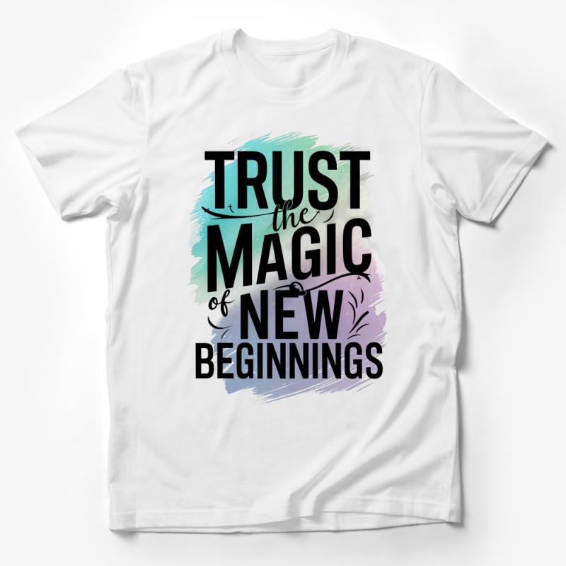 Inspirational Quote T-Shirt, Trust The Magic of New Beginnings, Watercolor Style Graphic Tee, Unisex Motivational Shirt for All Male T-Shirt