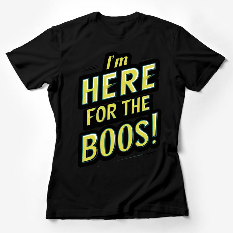 I'm Here for the Boos Funny Halloween T-Shirt, Spooky Party Graphic Tee Female T-Shirt