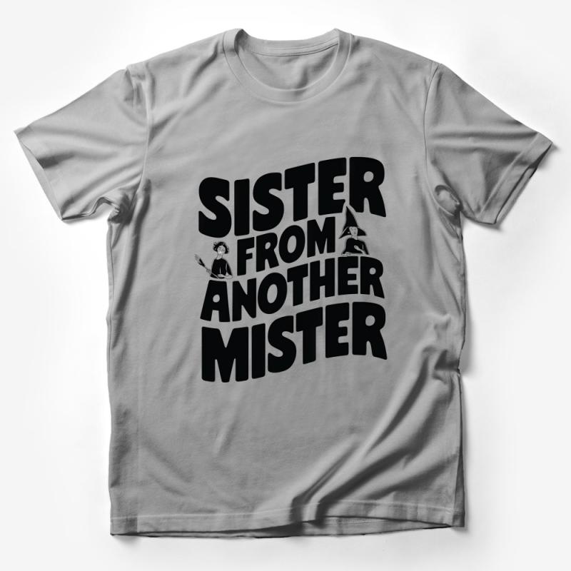 Sister From Another Mister T-Shirt, Funny Quote Tee, Witch Graphic, Women's Tee, Gift for Friend, Sisterhood Shirt, Unisex T-Shirt Male T-Shirt