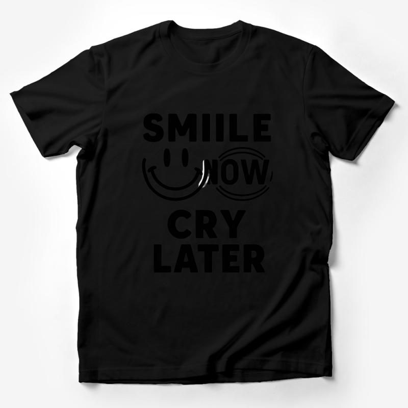 Inspirational Quote T-Shirt, Smile Now Cry Later, Positive Message Tee, Unisex Graphic Shirt, Black and White Male T-Shirt