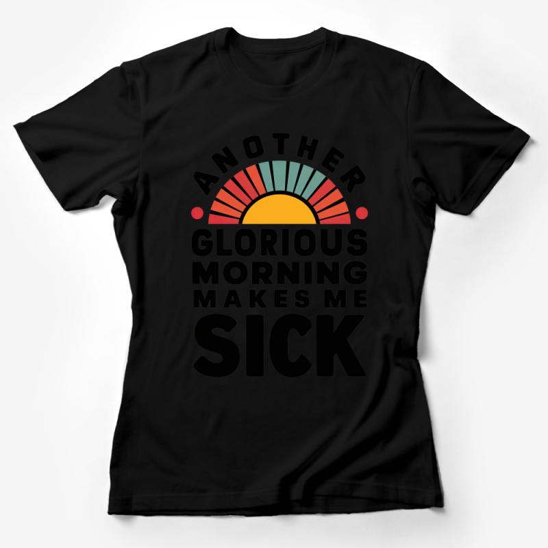 Retro Sunrise Graphic Tee, Another Glorious Morning Makes Me Sick T-Shirt, Vintage Style Shirt, Fun Quote Tee, Casual Unisex Top Female T-Shirt