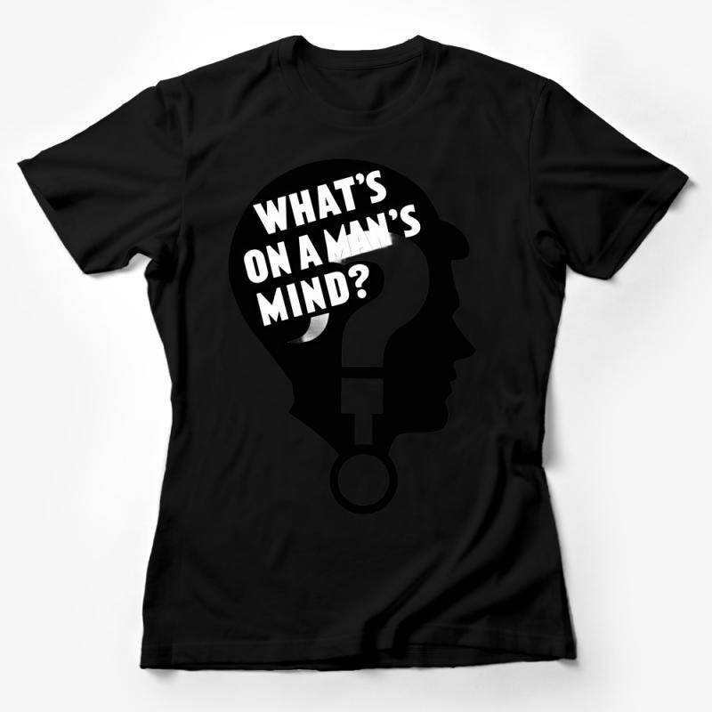 Funny Quote T-Shirt, What's on a Man's Mind? Graphic Tee, Unisex Humor Clothing, Casual Cotton Shirt, Gift for Him Female T-Shirt