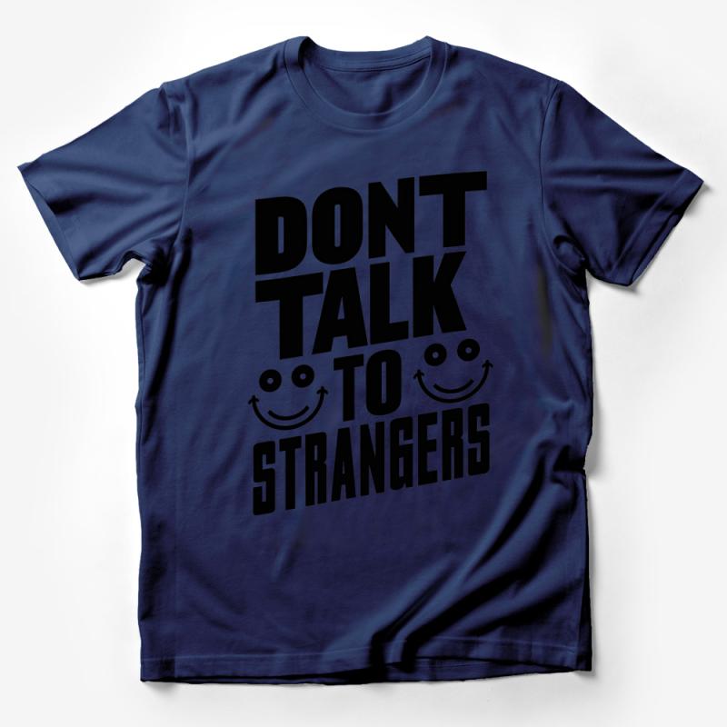 Don't Talk to Strangers Smiley Face Graphic Tee, Bold Statement Unisex T-Shirt for Casual Wear Male T-Shirt