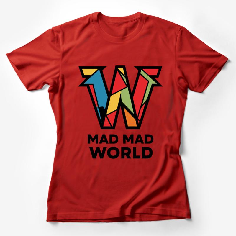 Colorful Abstract W Graphic Tee, Mad Mad World Bold Typography T-Shirt, Unisex Statement Tee, Vibrant Retro Style Shirt, Casual Apparel Female T-Shirt