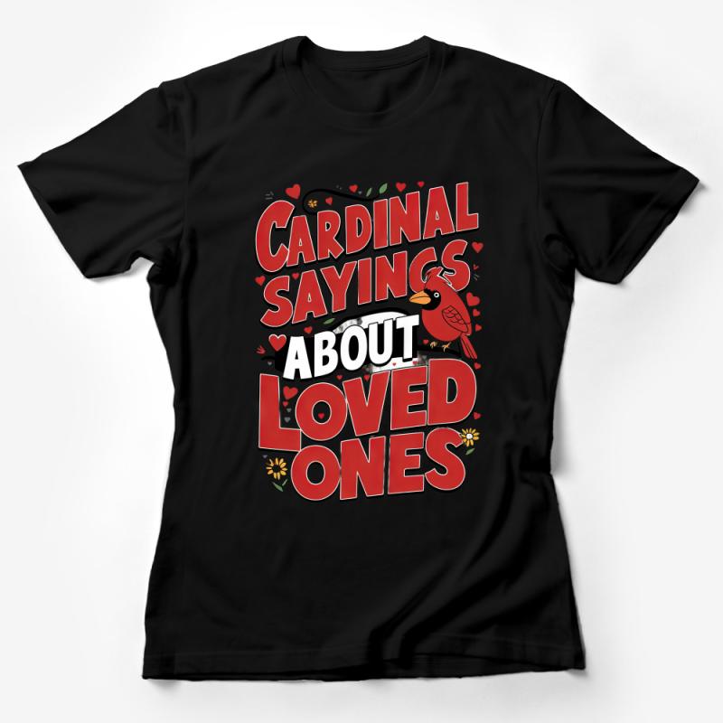 Cardinal Sayings About Loved Ones T-Shirt, Graphic Tee, Bird Lover Gift, Family Love Shirt, Unique Casual Wear, Unisex Tee Female T-Shirt