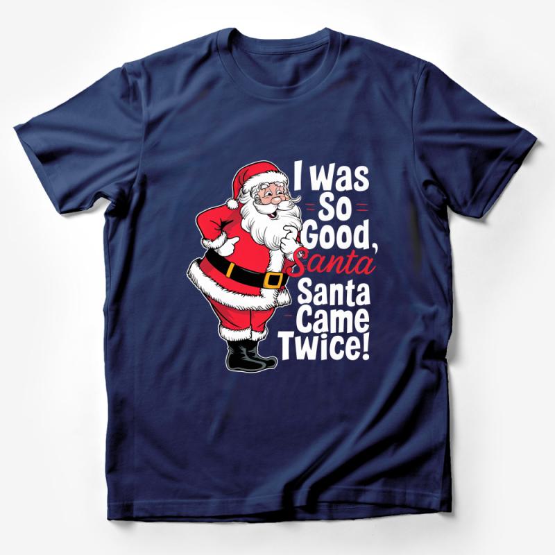 Funny Santa Clause Christmas T-Shirt - I Was So Good Santa Came Twice Holiday Tee Male T-Shirt