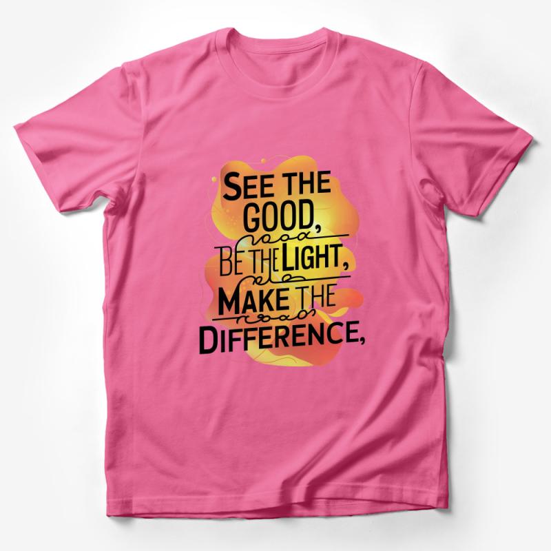 Inspirational Quote T-Shirt, See The Good Be The Light Make A Difference, Positive Message Tee for Men and Women Male T-Shirt