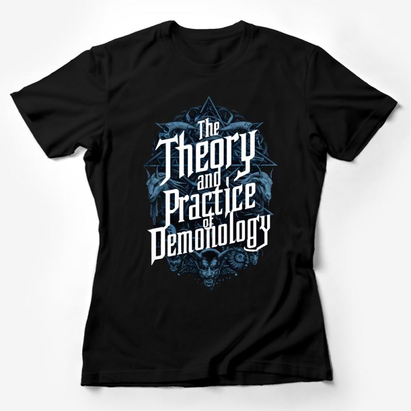 Dark Fantasy Demonology T-Shirt, The Theory and Practice Graphic Tee, Gothic Horror Apparel, Unisex Black Shirt Design Female T-Shirt