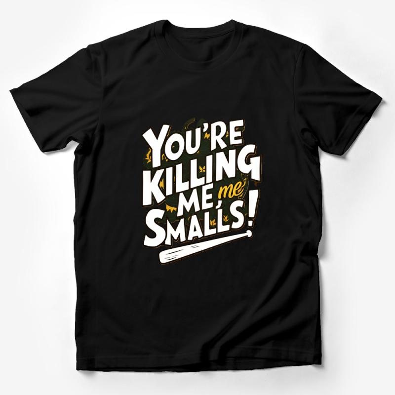 Vintage Baseball Phrase T-Shirt, You're Killing Me Smalls, Retro Typography Tee, Casual Summer Outfit, Unisex Shirt Design Male T-Shirt