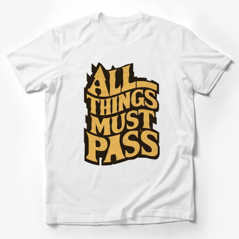 Vintage Style Typography T-Shirt, All Things Must Pass Graphic Tee, Inspirational Quote Shirt, Unique Design Top, Unisex Tee Male T-Shirt