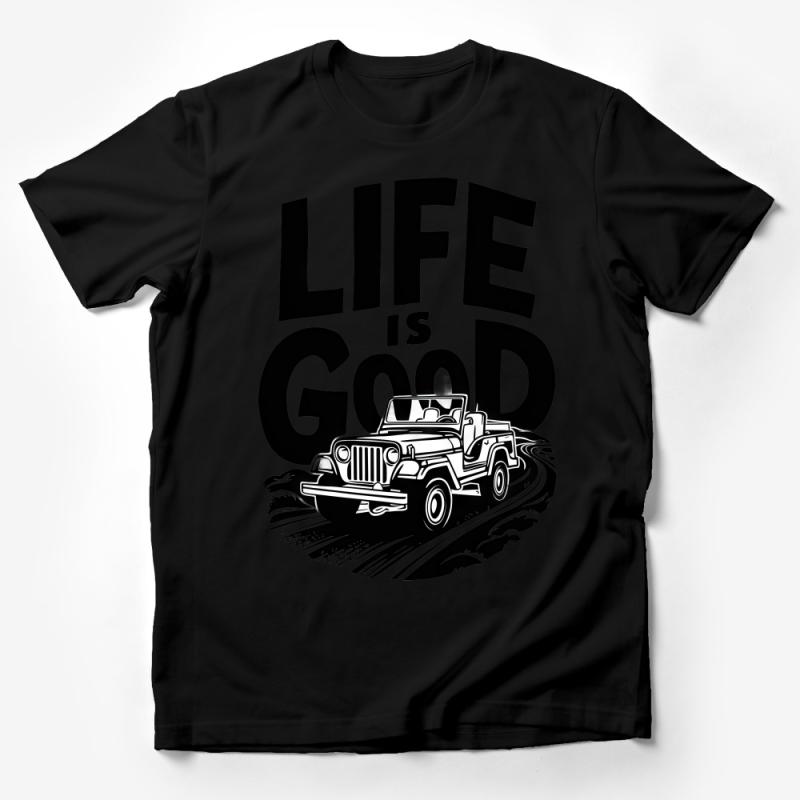 Life Is Good Jeep T-Shirt, Off-Roading Adventure Tee, Positive Vibes Casual Apparel, Graphic Tee for Jeep Lovers Male T-Shirt