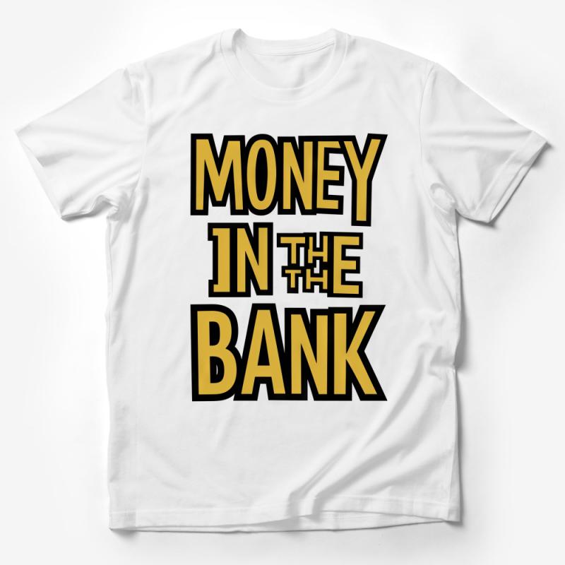 Bold Money in the Bank Typography Graphic Tee, Unisex Statement T-Shirt Male T-Shirt