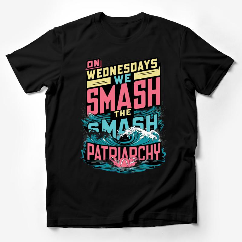 Feminist Quote T-Shirt, On Wednesdays We Smash The Patriarchy, Bold Graphic Tee, Empowerment Women's Shirt, Statement Top Male T-Shirt