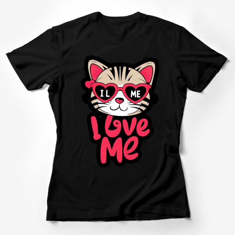 Cute I Love Me Cat T-Shirt, Self Love Graphic Tee, Kitten with Heart Glasses, Positive Message Apparel, Gift for Cat Lovers Female T-Shirt