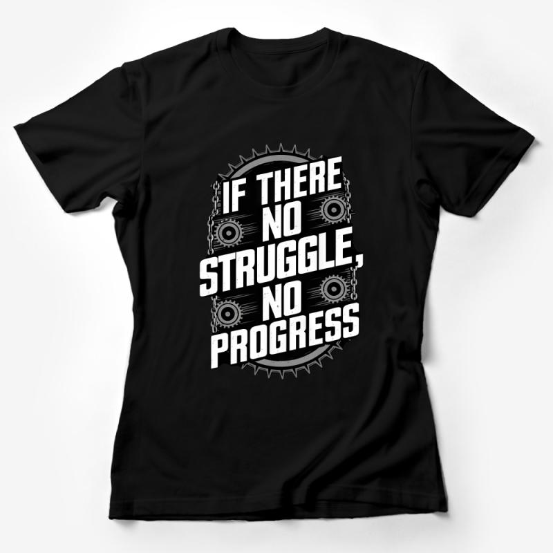 Inspirational Quote T-Shirt, If There No Struggle No Progress Motivational Tee, Grunge Style Gears Design, Unisex Shirt Gift Female T-Shirt