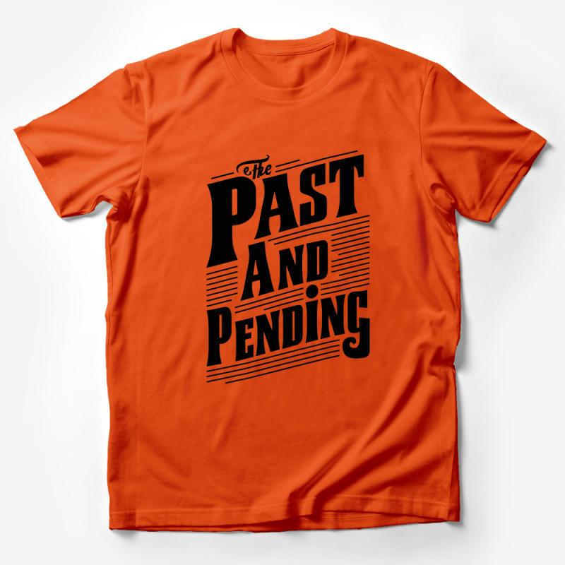 The Past And Pending Quote T-Shirt, Graphic Tee, Black and White Typography Shirt, Unisex Casual Wear Male T-Shirt