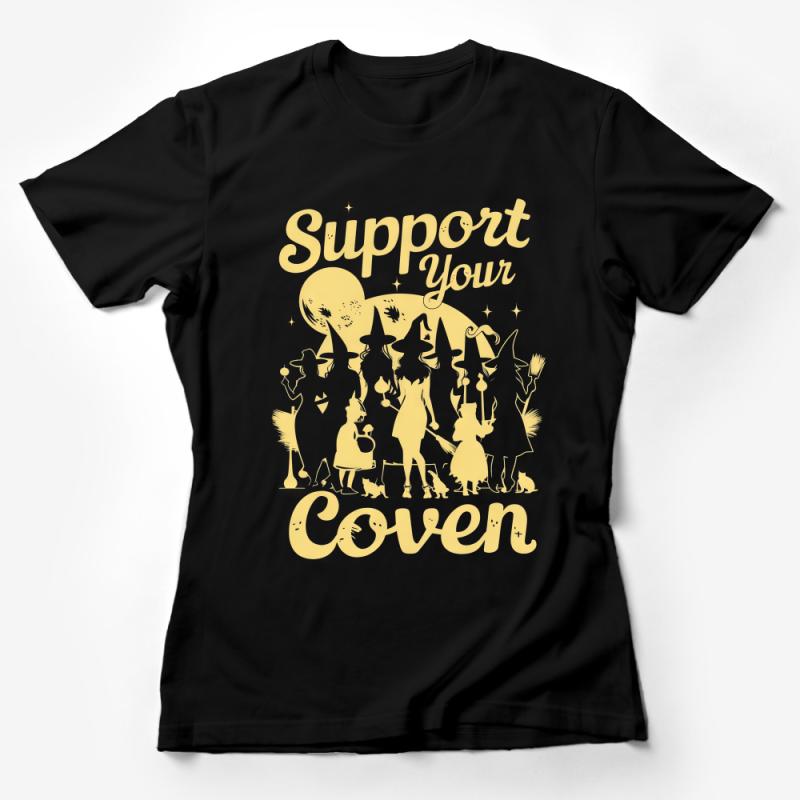 Witchy T-Shirt Support Your Coven Graphic Tee, Witches and Magic Aesthetic, Unisex Tee, Witchcraft Clothing, Gift for Magic Lovers Female T-Shirt