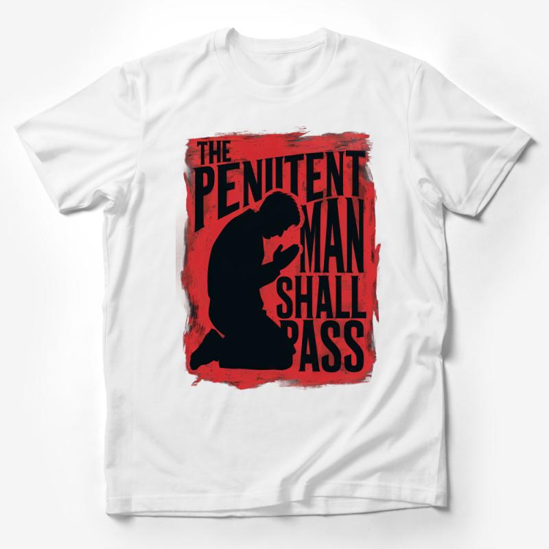 Inspirational Quote T-Shirt, Penitent Man Shall Pass, Motivational Tee, Unisex Graphic Shirt, Bold Red and Black Design, Comfort Fit Male T-Shirt