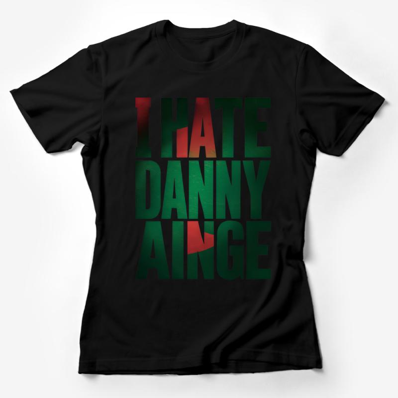 Unisex I Hate Danny Ainge T-Shirt, Sports Fan Graphic Tee, Statement Shirt, Basketball Enthusiast Gift Idea Female T-Shirt