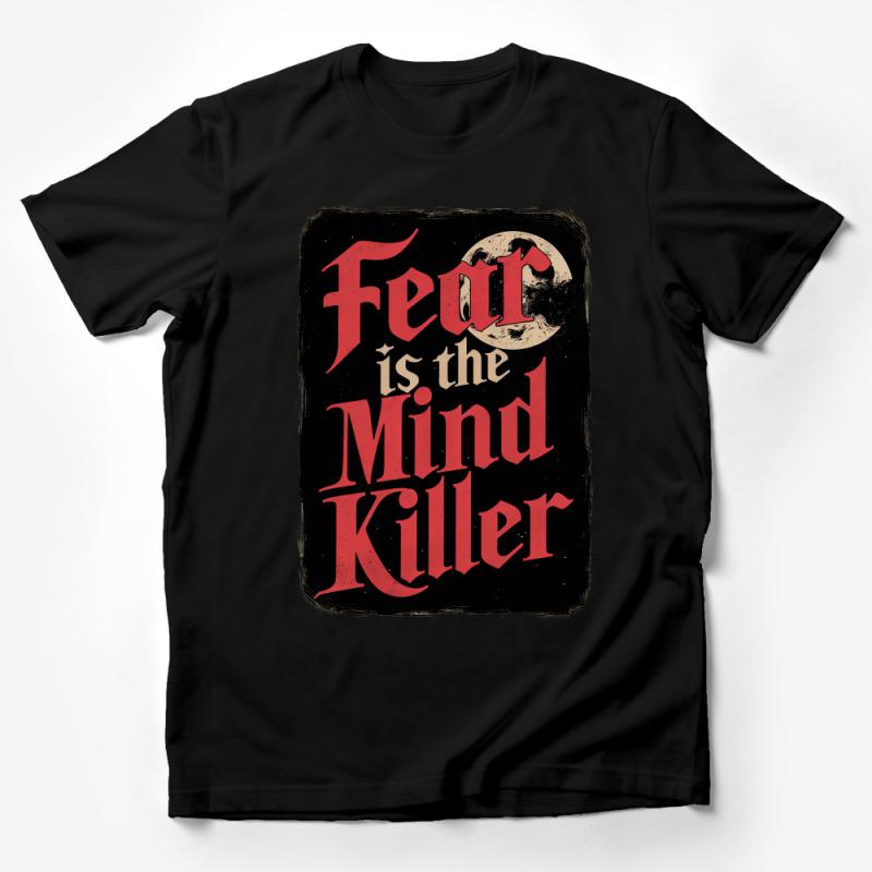 Inspirational Quote T-Shirt - Fear Is The Mind Killer Moon Graphic Tee, Motivational Unisex Shirt, Gift for Book Lovers, Sci-Fi Fans Male T-Shirt