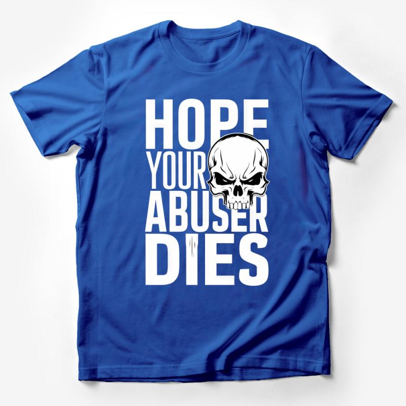 Edgy Skull Graphic Tee, Bold Statement Shirt, Hope Your Abuser Dies Unisex T-Shirt, Street Style, Protest Clothing, Statement Top Male T-Shirt