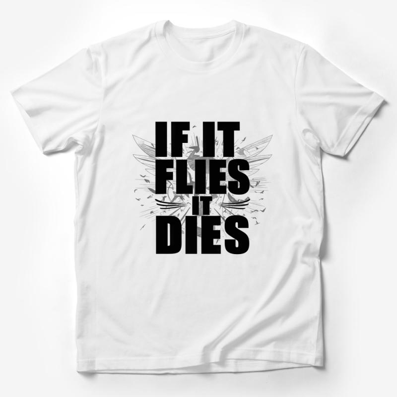 If It Flies It Dies Hunter T-Shirt, Duck Hunting Graphic Tee, Outdoorsman Shirt, Wildlife Hunter Apparel, Hunting Season Gear Male T-Shirt