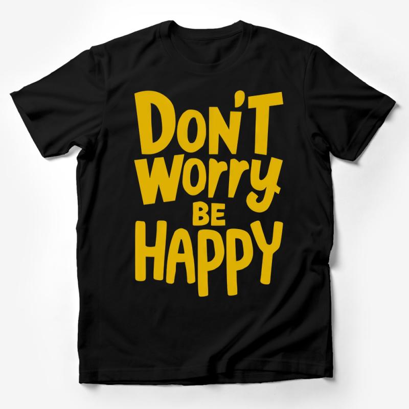 Don't Worry Be Happy T-Shirt, Inspirational Quote Tee, Yellow Text Shirt, Positive Message Top, Unisex Graphic T-Shirt Male T-Shirt