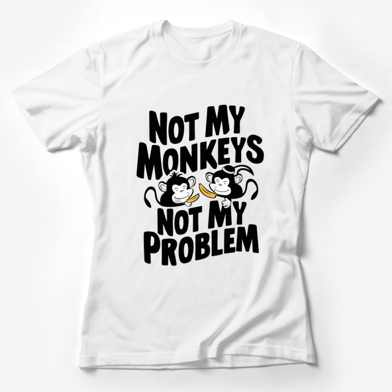 Funny Monkey T-Shirt Not My Monkeys Not My Problem Quote Tee, Casual Graphic Shirt, Unisex Adult Humor Tee, Gift Idea Female T-Shirt