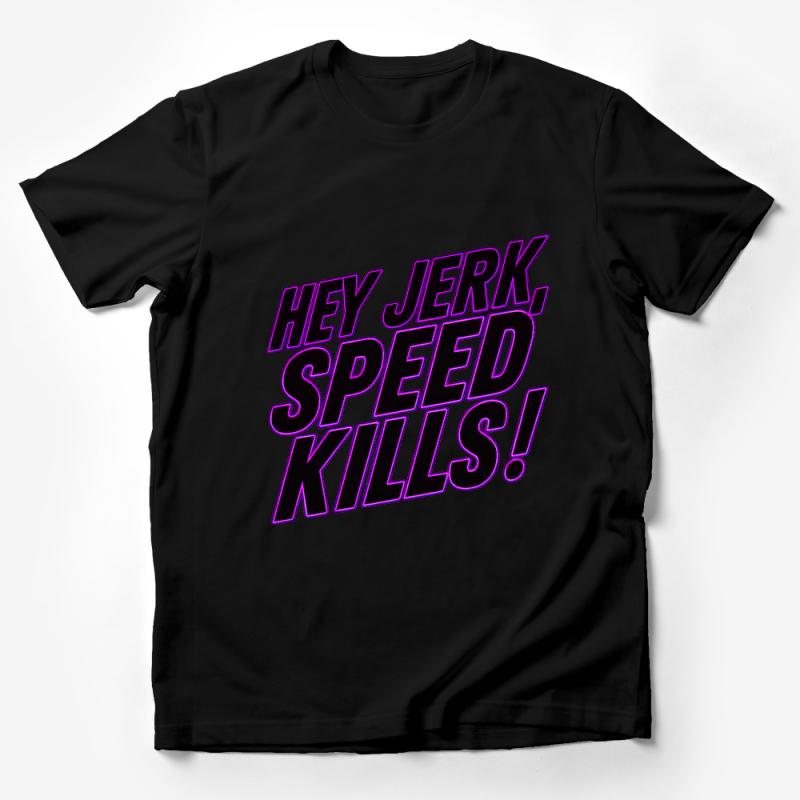 Retro Font T-Shirt, Hey Jerk Speed Kills Message, Purple Vintage Tee, Bold Statement Shirt, Unisex Fashion Top, Gift for Friend Male T-Shirt